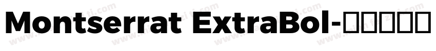 Montserrat ExtraBol字体转换
